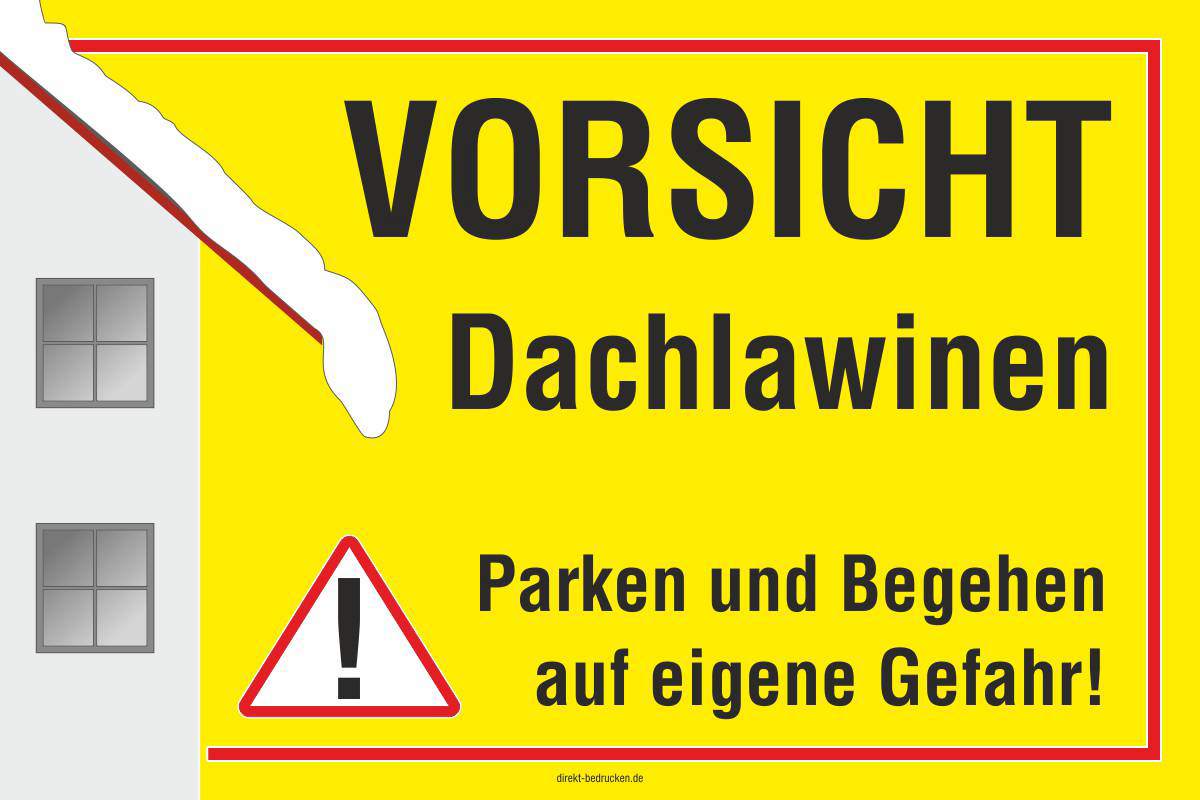 Schild 'Vorsicht Dachlawinen - Parken und Begehen auf eigene Gefahr'